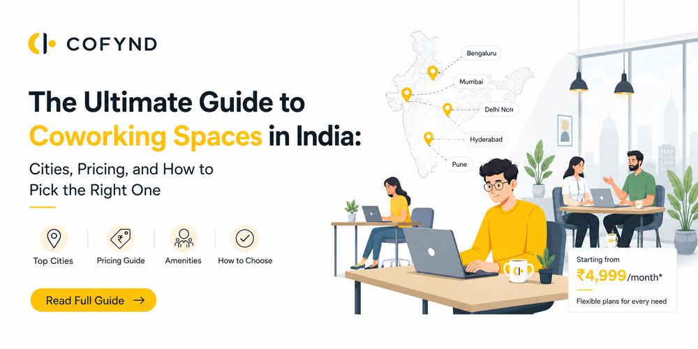 The Ultimate Guide to Coworking Spaces in India: Cities, Pricing, and How to Pick the Right One